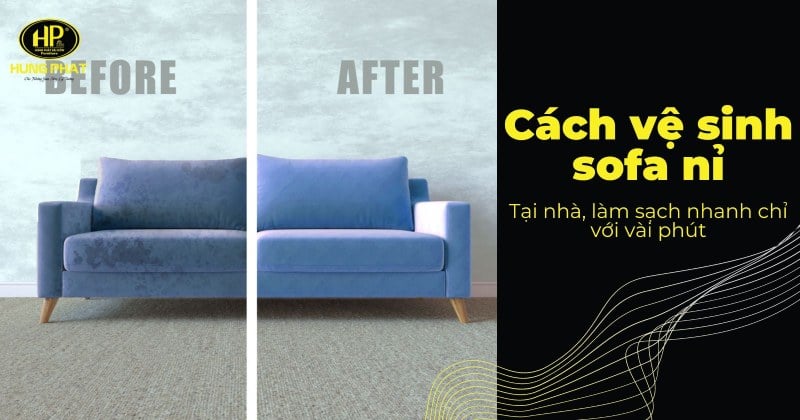 Quy Trình Giặt Sofa Nỉ Tại Nhà Tân Phú Đảm Bảo Tiêu Chuẩn Vệ Sinh
