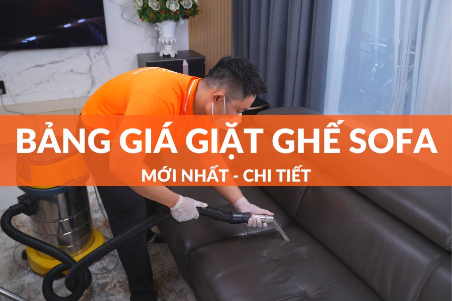 Bảng Giá Chi Tiết Dịch Vụ Giặt Thảm Ghế Sofa Biên Hòa 0909980348 (Cập Nhật 2025)