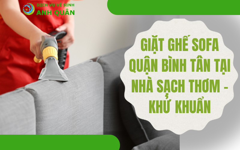Ưu điểm khi chọn dịch vụ vệ sinh thảm ghế sofa tại Bình Tân của chúng tôi
